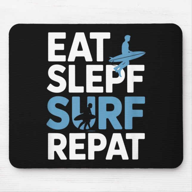 Eat Sleep Surf Repeat Funny Saying Surfer Mouse Pad (Front)