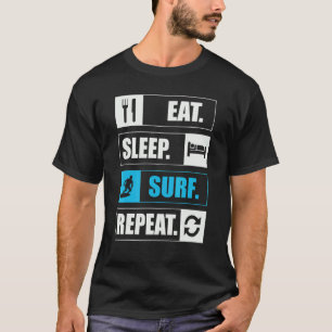 Eat Sleep Surf Repeat Love To Surf T-Shirt