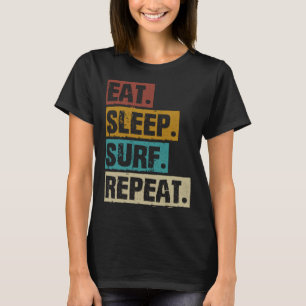 Eat Sleep Surf Repeat Retro Vintage Surfing Surfe T-Shirt