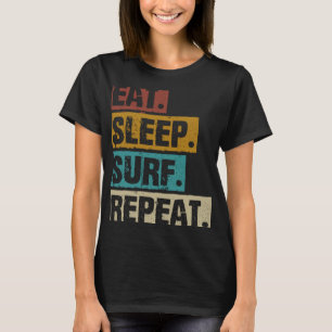Eat Sleep Surf Repeat  Retro Vintage Surfing Surfe T-Shirt