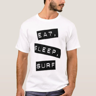 Eat, Sleep, Surf T-Shirt
