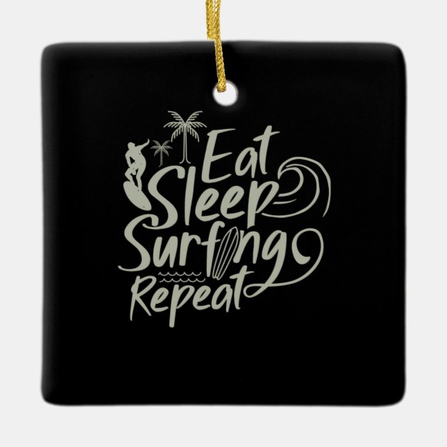 Eat Sleep Surfing Repeat Ceramic Ornament (Front)