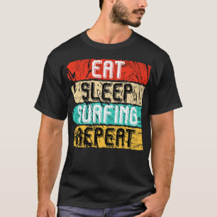 Eat Sleep Surfing Repeat T-Shirt