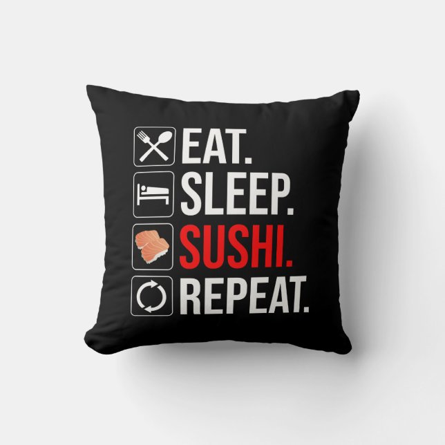 Eat. Sleep. Sushi. Repeat Throw Pillow (Front)