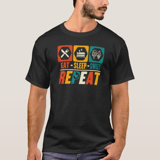 Eat Sleep Sweet Repeat   Sweet T-Shirt (Front)