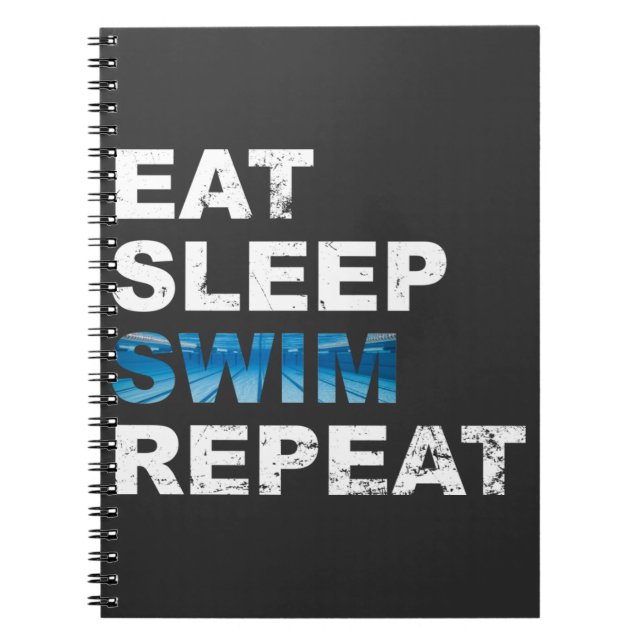 Eat Sleep Swim Repeat - Funny Gift for Swimmer Notebook (Front)