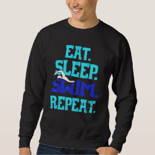 Eat Sleep Swim Repeat Swimming Sports Sweatshirt
