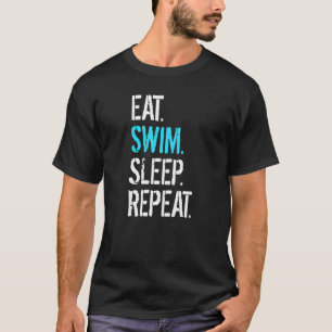 Eat Sleep Swim Repeat Swimming T-Shirt