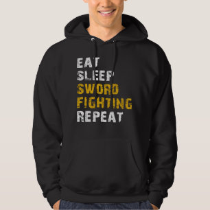 eat sleep Sword fighting Hoodie
