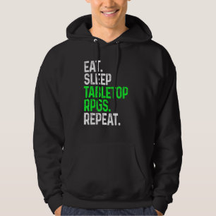 Eat Sleep Tabletop Rpgs Repeat  Tabletop Gaming Hoodie