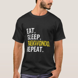 Eat Sleep Taekwondo Repeat Gift T-Shirt