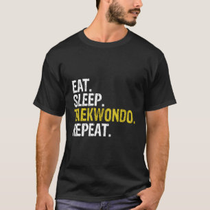 Eat Sleep Taekwondo Repeat Gift T-Shirt