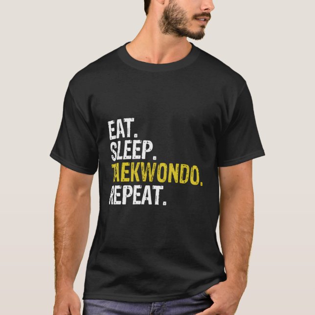 Eat Sleep Taekwondo Repeat Gift T-Shirt (Front)