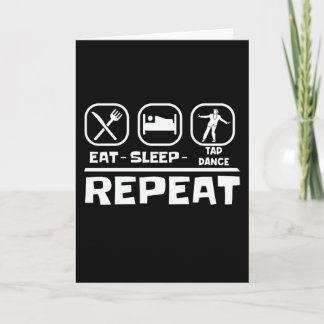 eat sleep tap dance repeat card