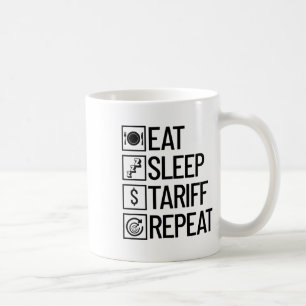 Eat Sleep Tariff Repeat Funny Trump Tariff _1  Coffee Mug