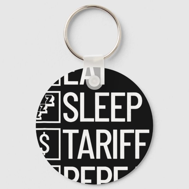 Eat Sleep Tariff Repeat Funny Trump Tariff  Keychain (Front)