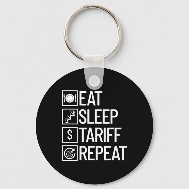 Eat Sleep Tariff Repeat Funny Trump Tariff  Keychain (Front)