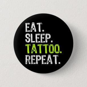 Eat Sleep Tattoo Repeat Tattooist Artist Funny  2 Inch Round Button