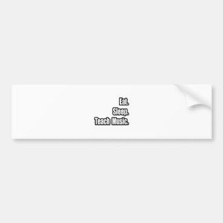 Eat Sleep Teach Music Bumper Sticker