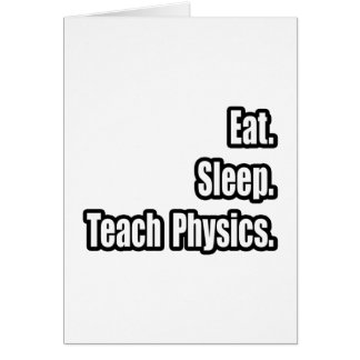 Eat. Sleep. Teach Physics.