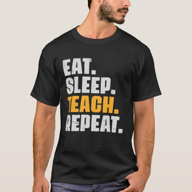 Eat Sleep Teach Repeat  Teaching Teacher Retro Vin T-Shirt (Front)