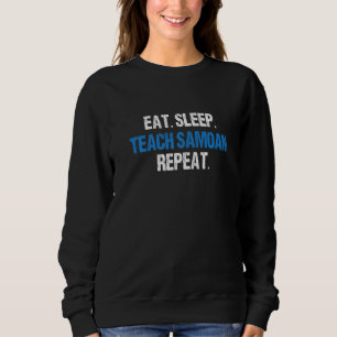 Eat Sleep Teach Samoan Repeat Samoa Language Sweatshirt