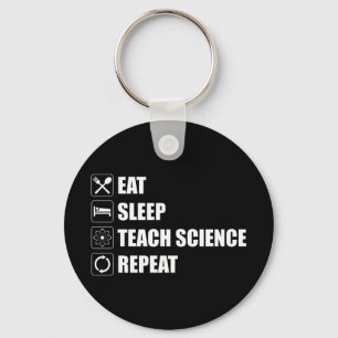 Eat. Sleep. Teach Science. Repeat Keychain