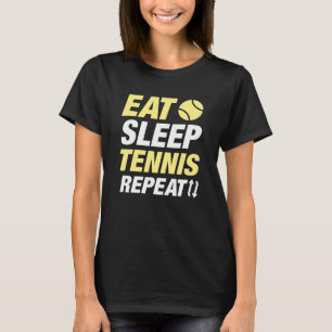 Eat Sleep Tennis Repeat T-Shirt
