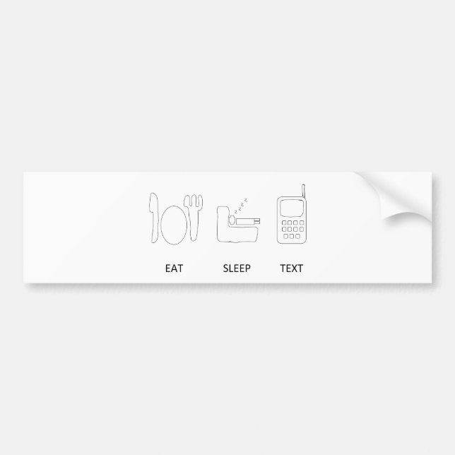 EAT, SLEEP ,TEXT bumper sticker (Front)