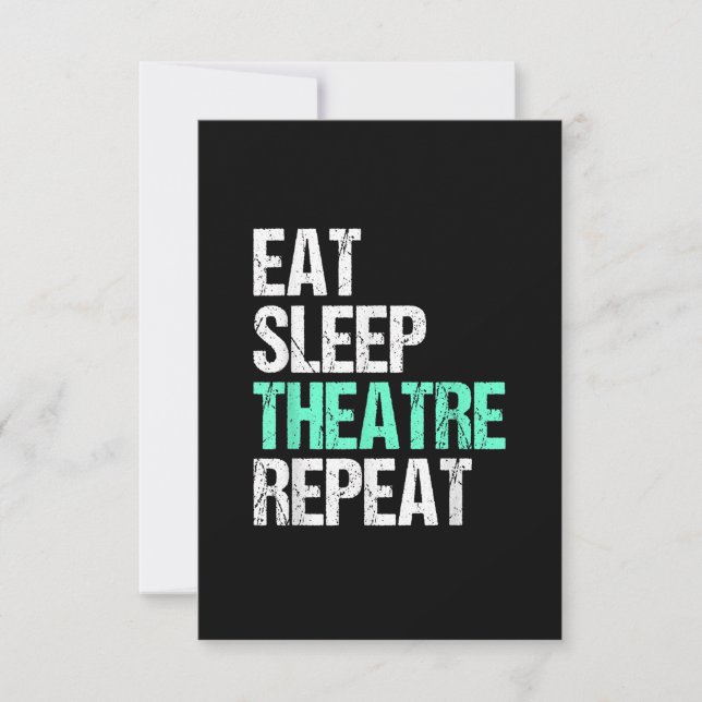 Eat Sleep Theatre Repeat (Front)