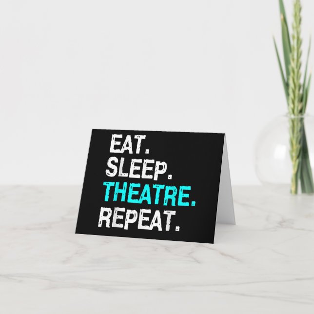 Eat Sleep Theatre Repeat Card (Front)
