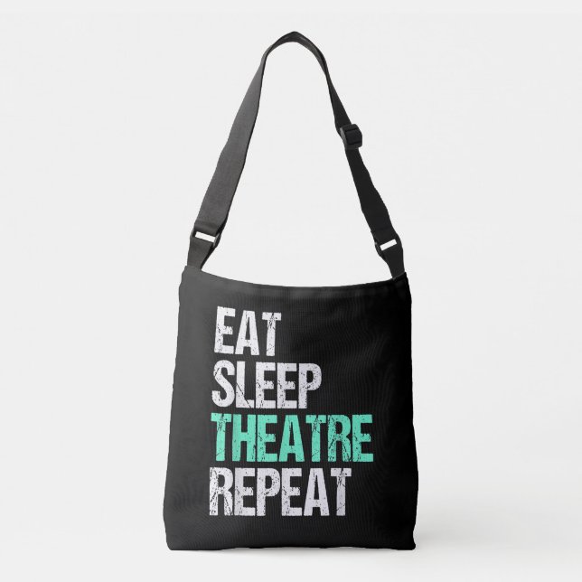 Eat Sleep Theatre Repeat Crossbody Bag (Front)