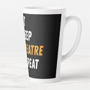 Eat Sleep Theatre Repeat - Funny Musical Graphic Latte Mug