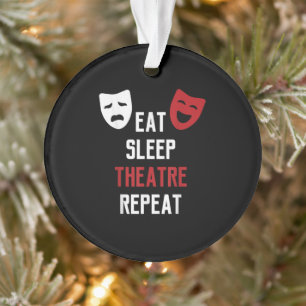 Eat Sleep Theatre Repeat Musical Thetre