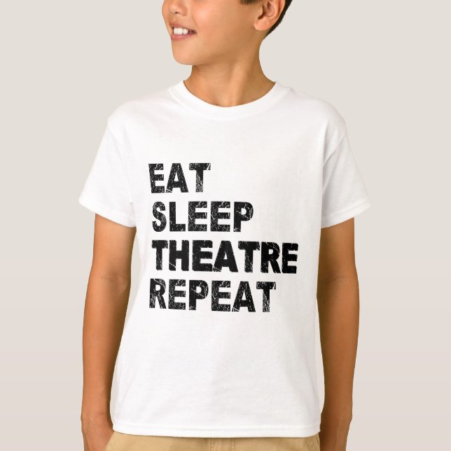 Eat Sleep Theatre Repeat T-Shirt (Front)