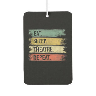 Eat Sleep Theatre Repeat Theatre Tech Gifts Actor Air Freshener