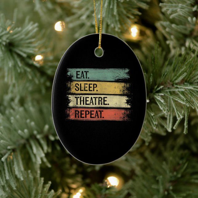 Eat Sleep Theatre Repeat Theatre Tech Gifts Actor Ceramic Ornament (Tree)