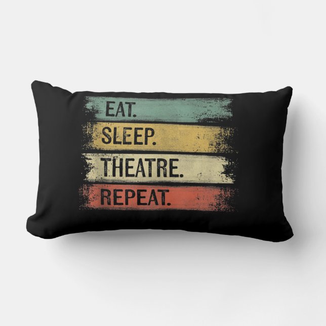 Eat Sleep Theatre Repeat Theatre Tech Gifts Actor Lumbar Pillow (Front)