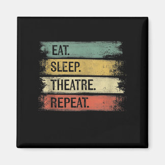 Eat Sleep Theatre Repeat Theatre Tech Gifts Actor Magnet