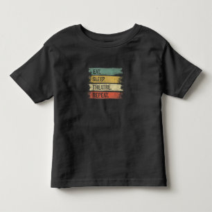 Eat Sleep Theatre Repeat Theatre Tech Gifts Actor Toddler T-shirt