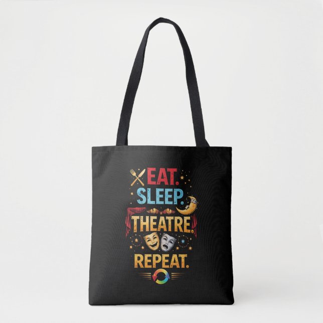 Eat, Sleep, Theatre, Repeat Tote Bag (Front)
