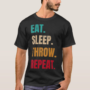 Eat Sleep Throw Repeat Track And Field Throwing R T-Shirt