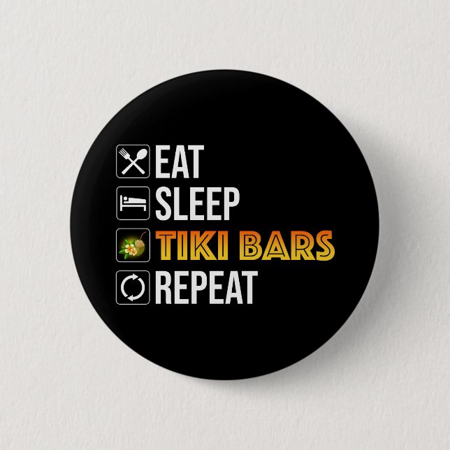 Eat. Sleep. Tiki Bars. Repeat 2 Inch Round Button (Front)