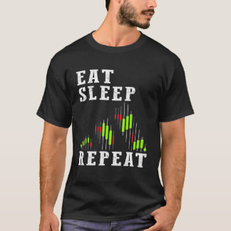 Eat Sleep Trade Repeat FUNNY Stock Game Market Tra T-Shirt