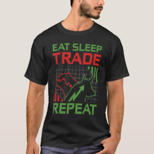 Eat Sleep Trade Repeat Stock Market Trader T-Shirt