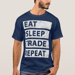 Eat Sleep Trade Stock Trading Repeat Crypto T-Shirt