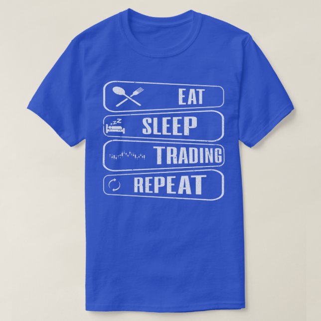 Eat sleep trading repeat T-Shirt (Design Front)