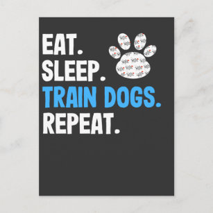 Eat Sleep Train Dogs Repeat Postcard