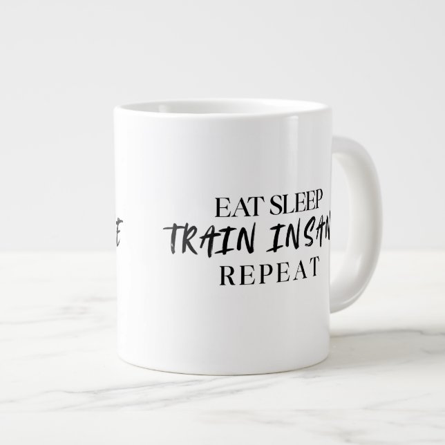 Eat Sleep TRAIN INSANE Repeat | 20oz Specialty Mug (Front Right)