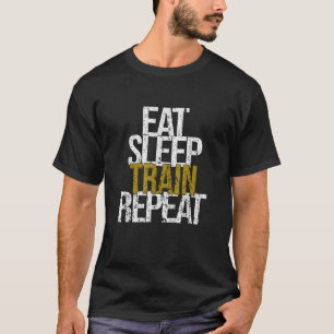 Eat Sleep Train Repeat T-Shirt
